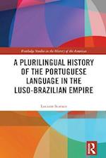 Plurilingual History of the Portuguese Language in the Luso-Brazilian Empire