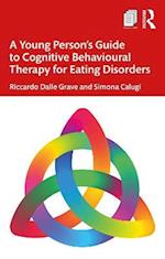 Young Person's Guide to Cognitive Behavioural Therapy for Eating Disorders