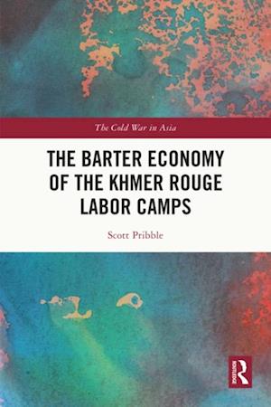 Barter Economy of the Khmer Rouge Labor Camps