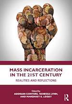 Mass Incarceration in the 21st Century