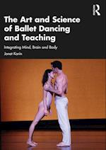 The Art and Science of Ballet Dancing and Teaching