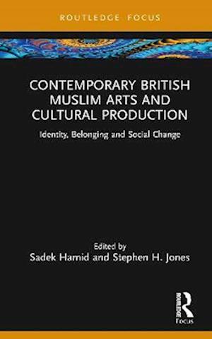 Contemporary British Muslim Arts and Cultural Production