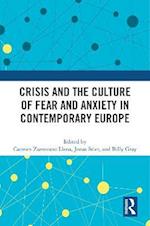 Crisis and the Culture of Fear and Anxiety in Contemporary Europe