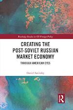 Creating the Post-Soviet Russian Market Economy