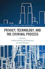 Privacy, Technology, and the Criminal Process