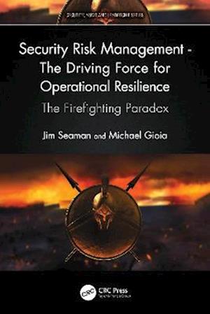 Security Risk Management - The Driving Force for Operational Resilience