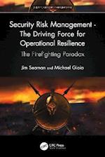 Security Risk Management - The Driving Force for Operational Resilience