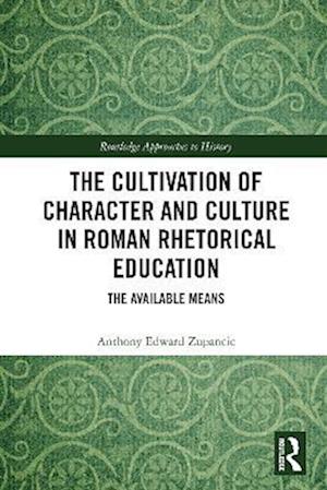 Cultivation of Character and Culture in Roman Rhetorical Education