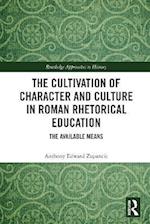 Cultivation of Character and Culture in Roman Rhetorical Education