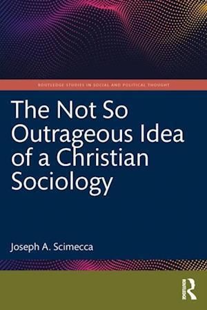 Not So Outrageous Idea of a Christian Sociology