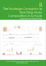 Routledge Companion to Teaching Music Composition in Schools