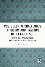 Postcolonial Challenges to Theory and Practice in ELT and TESOL