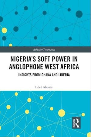 Nigeria's Soft Power in Anglophone West Africa