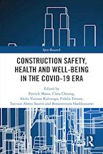 Construction Safety, Health and Well-being in the COVID-19 era