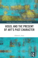 Hegel and the Present of Art s Past Character
