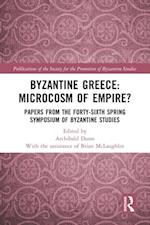 Byzantine Greece: Microcosm of Empire?