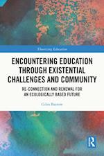 Encountering Education through Existential Challenges and Community