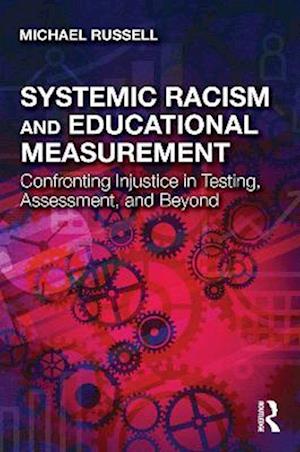 Systemic Racism and Educational Measurement