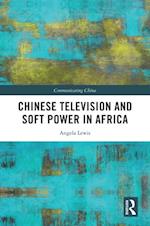 Chinese Television and Soft Power in Africa