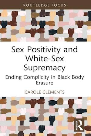 Sex Positivity and White-Sex Supremacy