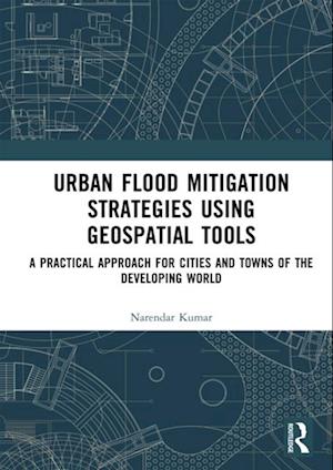 Urban Flood Mitigation Strategies Using Geo Spatial Tools