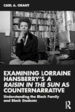 Examining Lorraine Hansberry's A Raisin in the Sun as Counternarrative