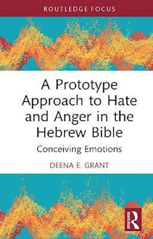 Prototype Approach to Hate and Anger in the Hebrew Bible