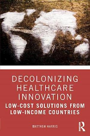 Decolonizing Healthcare Innovation