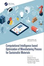 Computational Intelligence based Optimization of Manufacturing Process for Sustainable Materials