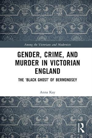 Gender, Crime, and Murder in Victorian England