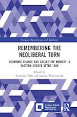 Remembering the Neoliberal Turn