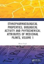 Ethnopharmacological Properties, Biological Activity and Phytochemical Attributes of Medicinal Plants, Volume 1