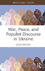 War, Peace, and Populist Discourse in Ukraine