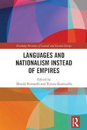 Languages and Nationalism Instead of Empires