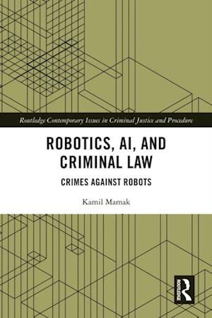 Robotics, AI and Criminal Law