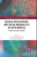 Wealth, Development, and Social Inequalities in Latin America