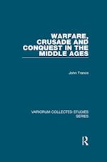 Warfare, Crusade and Conquest in the Middle Ages