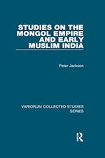 Studies on the Mongol Empire and Early Muslim India