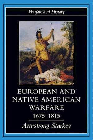 European and Native American Warfare 1675-1815