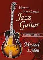 How To Play Classic Jazz Guitar