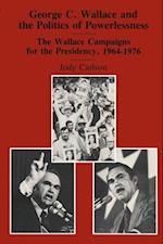 George C. Wallace and the Politics of Powerlessness