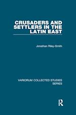 Crusaders and Settlers in the Latin East