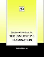 Review Questions for the USMLE, Step 3 Examination