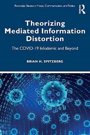 Theorizing Mediated Information Distortion