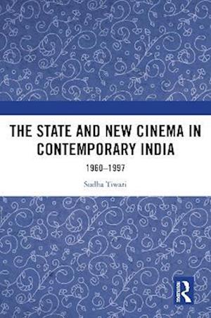 State and New Cinema in Contemporary India