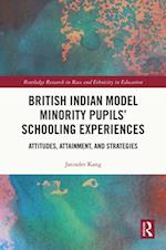 British Indian Model Minority Pupils' Schooling Experiences