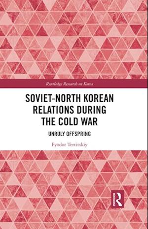 Soviet-North Korean Relations During the Cold War