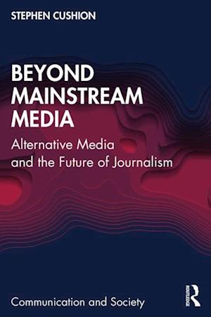 Beyond Mainstream Media