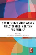 Nineteenth-Century Women Philosophers in Britain and America