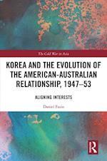 Korea and the Evolution of the American-Australian Relationship, 1947-53